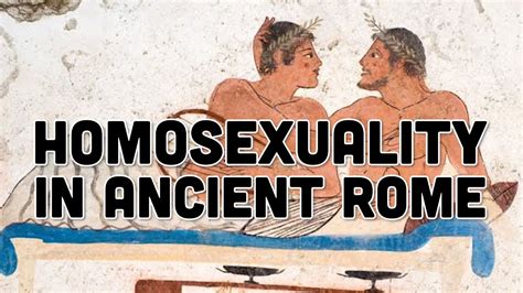 Homosexuality In Ancient Rome YouTube