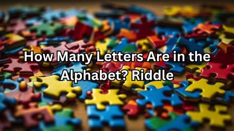 How Many Letters Are In The Alphabet Riddle And Answer News