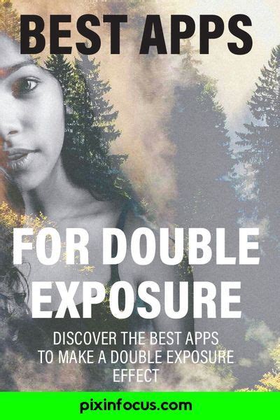 Best Double Exposure App Creating Double Exposure Effects Double