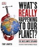 What's Really Happening to Our Planet?: The Facts Simply Explained ...