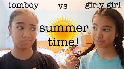 Tomboy Vs Girly Girl Summertime Just Tomboy Things Youtube
