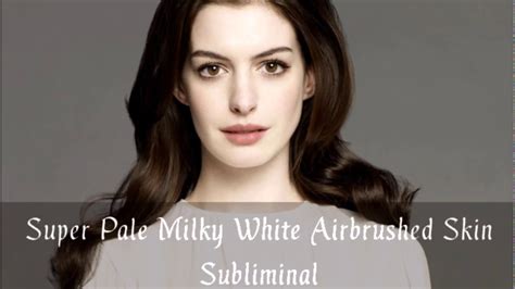 Super Pale Milky White Airbrushed Skin Subliminal Perfectus Subliminals Youtube