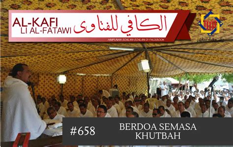 Demikian penjelasan terkait anjuran saat khatib duduk di antara dua khutbah. Pejabat Mufti Wilayah Persekutuan - Al-KAFI #658: BERDOA ...