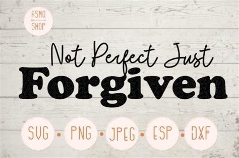 Not Perfect Just Forgiven Svg Graphic By Asmoshopstore · Creative Fabrica