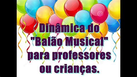 Dinâmica Para Professores Balão Musical Vaneyse Youtube