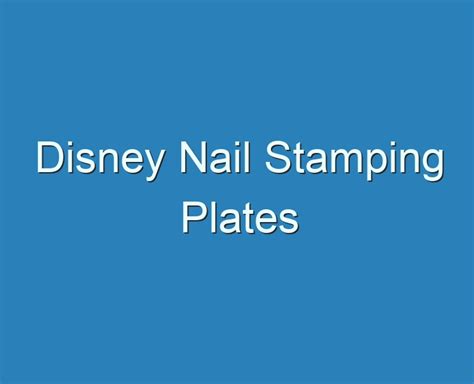 20 Best Disney Nail Stamping Plates 2023 Reviews