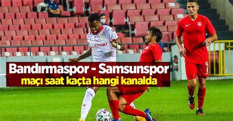 Lütfen kanalımıza abone olarak ve videoyu beğenerek b. Bandırmaspor - Samsunspor Maçı Saat Kaçta Hangi Kanalda