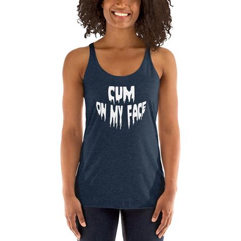 Cum On My Face Tank Top Cum Slut Shirt Cum Whore I Love Etsy