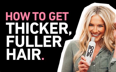 How To Get Thicker Fuller Hair