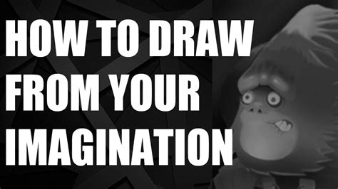 How To Draw From Your Imagination Youtube