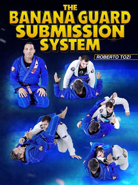 The Banana Guard Submissions System By Roberto Tozi Bjj Fanatics