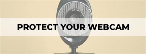 How To Protect Your Webcam From Being Hacked Techs Motion