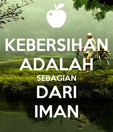 Ungkapan itu mengandung makna bahwa menjaga kebersihan merupakan bukti atau buah keimanan seorang muslim. Slogan Kebersihan Sebagian Dari Iman : Slogan Uks Tulisan ...