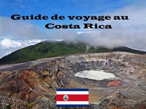 Guide De Voyage Au Costa Rica Conseils Aux Voyageursfiche Pratique