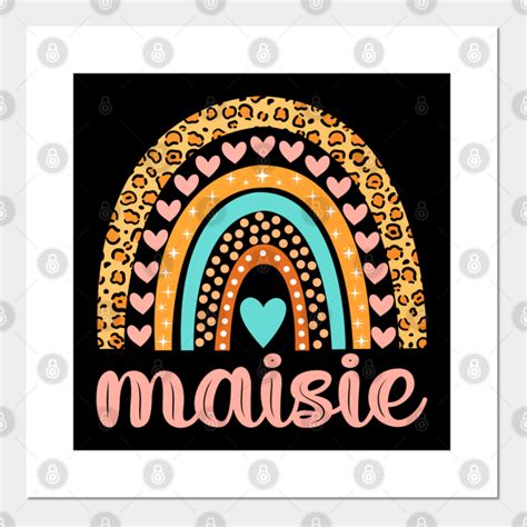 Maisie Name Maisie Birthday Maisie Posters And Art Prints Teepublic