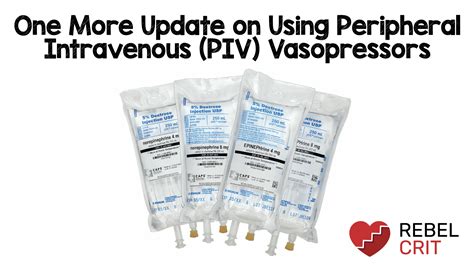 One More Update On Using Peripheral Intravenous Piv Vasopressors