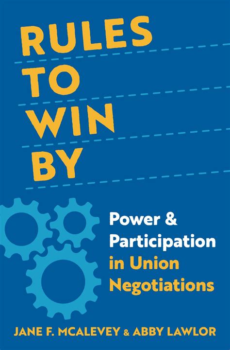 Rules To Win By Power And Participation In Union Negotiations Uc