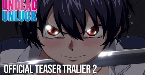 Undead Unluck Animes 2nd Trailer Highlights Bloodsoaked Action