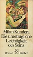 Milan Kundera: Die unerträgliche Leichtigkeit des Seins : Amazon.de: Bücher