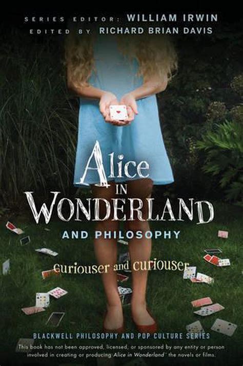 Alice In Wonderland And Philosophy Curiouser And Curiouser By William