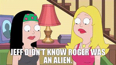 YARN Jeff Didn T Know Roger Was An Alien American Dad S E Comedy Video Gifs