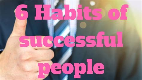 6 Habits of successful people - YouTube