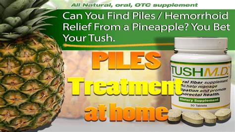 Piles Treatment At Home All Natural Supplement For Piles Relief Tushmd