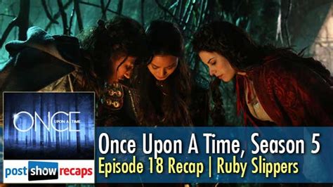 Once Upon A Time Season 5 Episode 18 Recap Ruby Slippers From Once Upon A Time Post Show