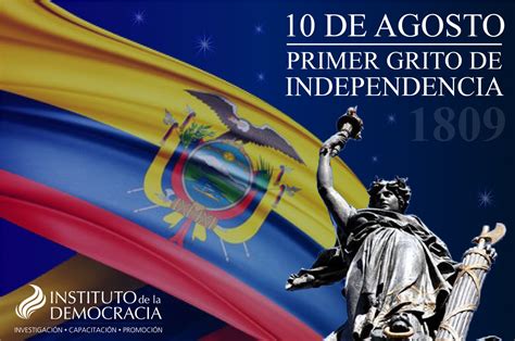 10 De Agosto Primer Grito De La Independencia Instituto De La