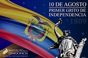 10 de Agosto – Primer grito de la Independencia | Instituto de la ...