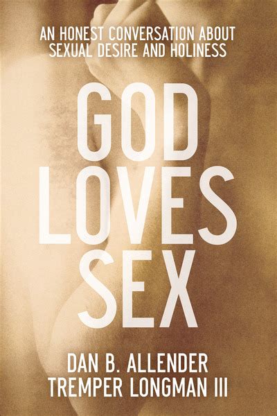 God Loves Sex An Honest Conversation About Sexual Desire And Holiness Olive Tree Bible Software