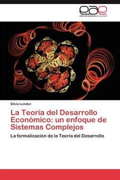 Libro La Teor A Del Desarrollo Econ Mico Un Enfoque De Sistemas