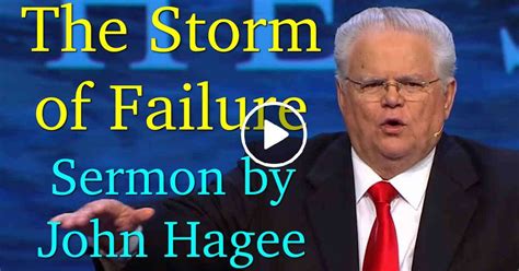 John Hagee Watch Sermon The Storm Of Failure