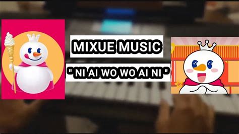 Mixue Music Ni Ai Wo Wo Ai Ni Mixue Indonesia Sound Music Mixue