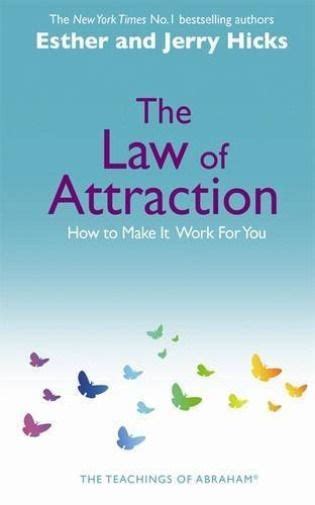 The Law Of Attraction The Basics Of The Teachings Of Abraham By Esther