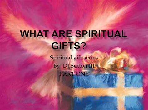 5 and there are varieties of service, but the same lord; What Are Spiritual Gifts