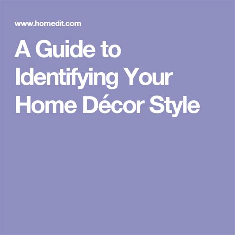 A Guide To Identifying Your Home Décor Style Home Decor Styles Decor