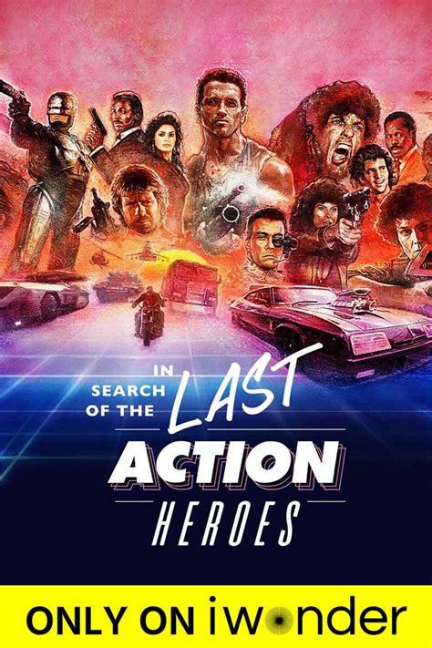 In Search Of The Last Action Heroes - Watch In Search of the Last Action Heroes Streaming Online | iwonder