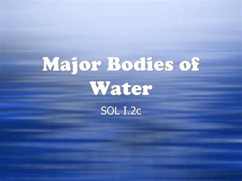 Ppt Major Bodies Of Water Powerpoint Presentation Free Download Id