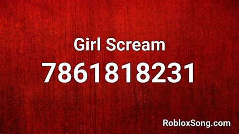 Girl Scream Roblox Id Roblox Music Codes