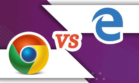 Microsoft Edge Vs Chrome In Which Browser Is Better