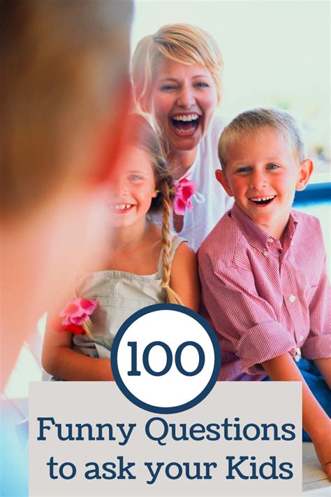 100 Funny Questions To Ask Your Kids