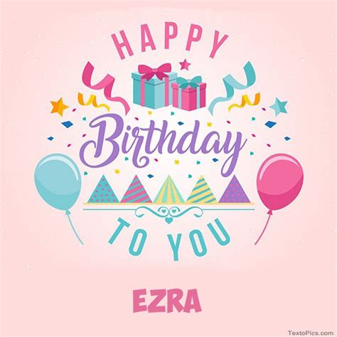 Happy Birthday Ezra Pictures Congratulations