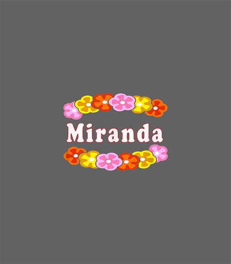 Best Miranda Girl Woman Name Flower T Tshirt Digital Art By Oliwen Kalia Fine Art America