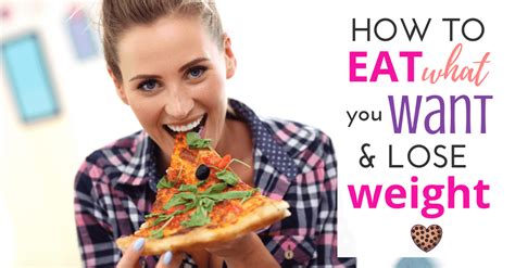 How To Eat What You Want And Lose Weight