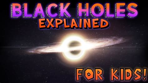 Black Holes Explained For Kids Youtube