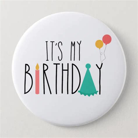 Its My Birthday Buttonpin Pinback Button Zazzle