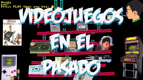 Videojuegos En El Pasado Youtube