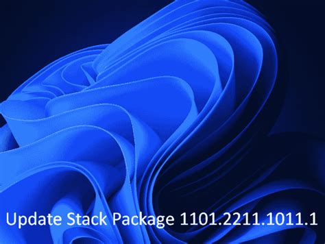 Update Stack Package 1101221110111 Windows 11 Insider In Dev