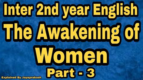 The Awakening Of Women Part 3 Inter Second Year English Explained By Jayaprakash Youtube